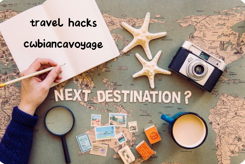 travel hacks cwbiancavoyage